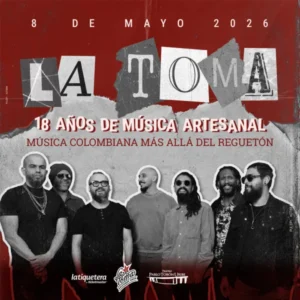 La Toma 18 años de música artesanal (música Colombiana más allá del reggaetón)